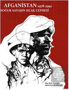 Afganistan 1978 - 1992 Soğuk Savaşın Sıcak Cephesi