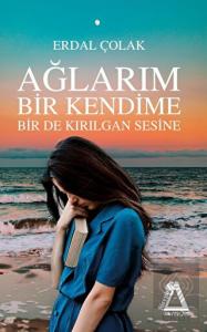 Ağlarım Bir Kendime Birde Kırılgan Sesine