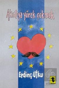 Akıntıya Yürek Çekmek