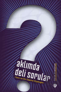 Aklımda Deli Sorular - Tanrı ve Din Üzerine Diyaloglar
