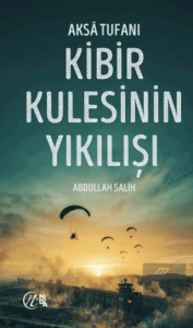 Aksa Tufanı Kibir Kulesinin Yıkılışı