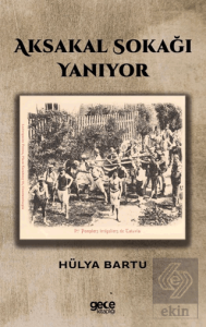 Aksakal Sokağı Yanıyor