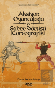 Aksiyon Oyunculuğu ve Sahne Dövüşü Koreografisi