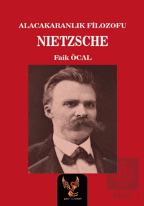 Alacakaranlık Filozofu Nietzsche