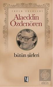 Alaeddin Özdenören Bütün Şiirleri