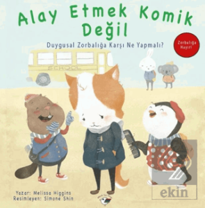 Alay Etmek Komik Değil - Zorbalığa Hayır!