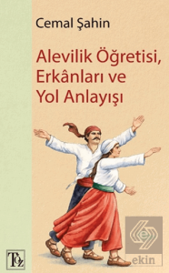 Alevilik Öğretisi, Erkânları ve Yol Anlayışı