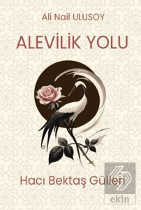 Alevilik Yolu - Hacı Bektaş Gülleri