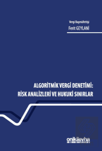 Algoritmik Vergi Denetimi: Risk Analizleri ve Hukuki Sınırlar