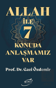 Allah İle 7 Konuda Anlaşmamız Var