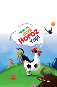 Allah'ım Beni Horoz Yap