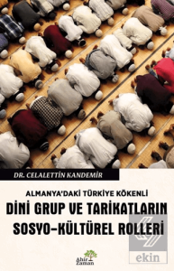 Almanya'daki Türkiye Kökenli Dini Grup ve Tarikatların Sosyo-Kültürel Rolleri