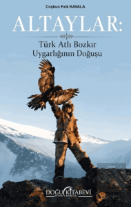 Altaylar: Türk Atlı Bozkır Uygarlığının Doğuşu