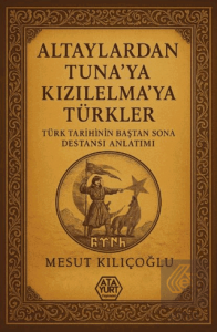 Altaylardan Tunaya Kızılelmaya Türkler