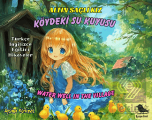 Altın Saçlı Kız Köydeki Su Kuyusu (Türkçe - İngilizce)