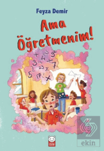 Ama Öğretmenim!