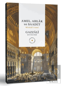 Amel, Ahlak ve Saadet Mizanu¨'l-Amel