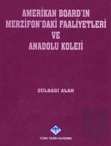 Amerikan Board'ın Merzifon'daki Faaliyetleri ve Anadolu Koleji