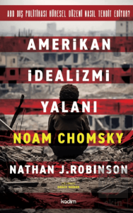 Amerikan İdealizmi Yalanı