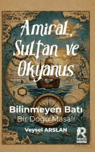 Amiral, Sultan ve Okyanus