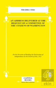 An Address Delivered at the Request of a Committee of the Citizens of Washington