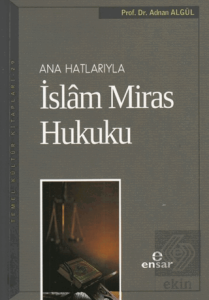 Ana Hatlarıyla İslam Miras Hukuku