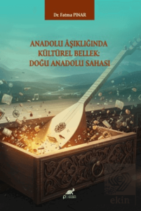 Anadolu Aşıklığında Kültürel Bellek: Doğu Anadolu Sahası