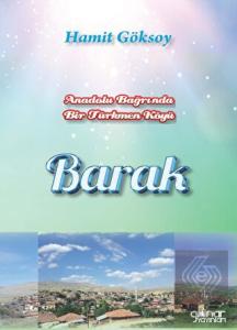 Anadolu Bağrında Bir Türkmen Köyü Barak