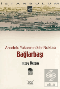 Anadolu Yakasının Sıfır Noktası Bağlarbaşı
