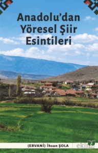 Anadolu'dan Yöresel Şiir Esintileri