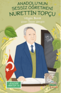 Anadolu'nun Sessiz Öğretmeni Nurettin Topçu