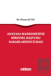 Anayasa Mahkemesine Bireysel Başvuru Kararlarının İcrası