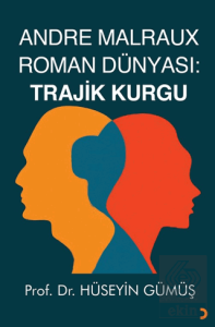 Andre Malraux Roman Dünyası: Trajik Kurgu