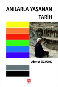 Anılarla Yaşanan Tarih Ahmet Öztürk