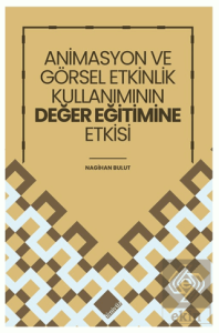 Animasyon ve Görsel Etkinlik Kullanımının Değer Eğitimine Etkisi