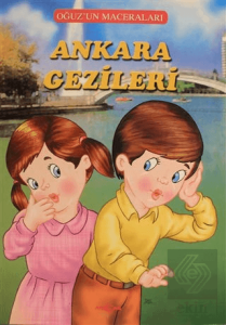 Ankara Gezileri - Oğuzun Maceraları