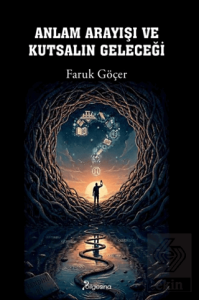 Anlam Arayışı ve Kutsalın Geleceği