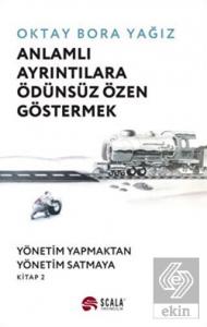 Anlamlı Ayrıntılara Ödünsüz Özen Göstermek