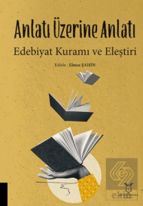 Anlatı Üzerine Anlatı Edebiyat Kuramı ve Eleştiri