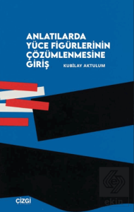 Anlatılarda Yüce Figürlerinin Çözümlemesine Giriş