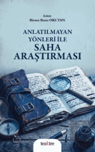 Anlatılmayan Yönleri ile Saha Araştırması