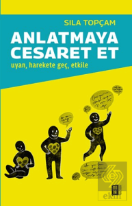 Anlatmaya Cesaret Et