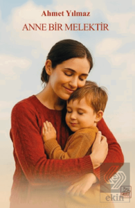 Anne Bir Melektir