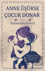 Anne Üşürse Çocuk Donar