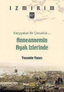 Anneannemin Ayak İzlerinde - Karşıyakalı Bir Çocuk