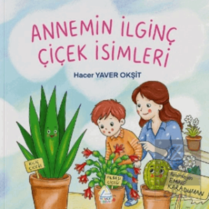 Annemin İlginç Çiçek İsimleri