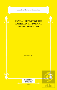 Annual Report of the American Historical Association, 1904