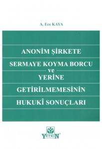 Anonim Şirkete Sermaye Koyma Borcu ve Yerine Getirilmemesinin Hukuki Sonuçları