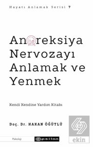 Anoreksiya Nervozayı Anlamak ve Yenmek