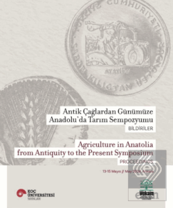 Antik Çağlardan Günümüze Anadoluda Tarım Sempozyumu - Agriculture in Anatolia From Antiquity to the Present Symposium